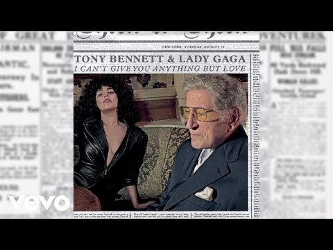 Tony Bennett, Lady Gaga - I Can't Give You Anything But Love (Audio)