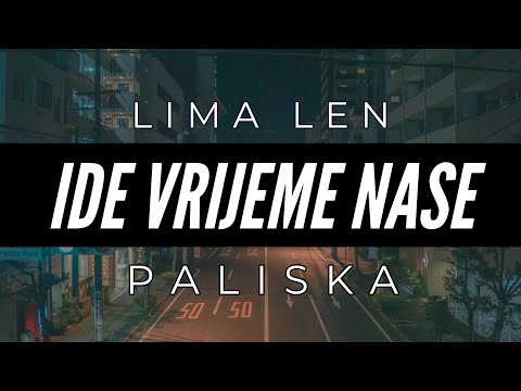 Lima Len x Paliska - Ide Vrijeme Nase