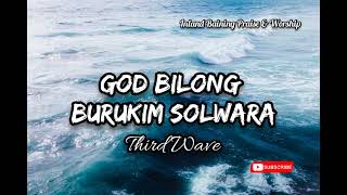 Third Wave - God Bilong Burukim Solwara (PNG Gospe