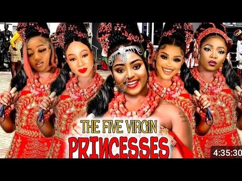 FIVE VIRGIN PRINCESS (COMPLETE MOVIES) queeeth hilbert 2025 Latest Nollywood full Movies