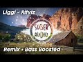 Ritviz - Liggi ( Remix + Bass Boosted)