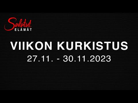 27.11. - 30.11.2023 | Viikon kurkistus | Salatut elämät