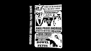 BOWEL FETUS - Tracks from Split Tape w/ Anal Probe Android (2003)