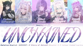 [COLOUR CODED LYRICS] Unchained (Hololive English -ADVENT)