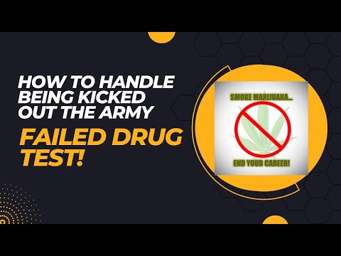 How To Handle Being Kicked Out The Army (Failed Drug Test)