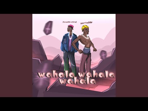 Wahala Wahala Wahala (feat. Portable)