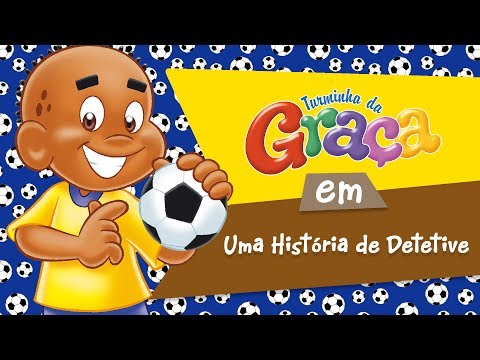 Turminha da Graça - Uma História de Detetive