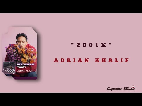 ADRIAN KHALIF- 2001X | LIRIK LAGU&nbsp;&nbsp; 