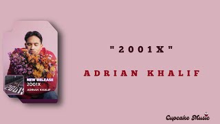 Download lagu ADRIAN KHALIF- 2001X | LIRIK LAGU mp3 Download lagu ADRIAN KHALIF- 2001X | LIRIK LAGU mp3