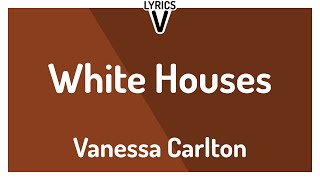 Vanessa Carlton - White Houses 🎶 (Lyric Video) - (LyricsV)