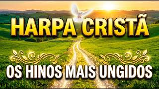 Harpa Cristã: 1 Hora de Hinos Antigos Inesquecíveis para Orar e Adorar de Joelhos