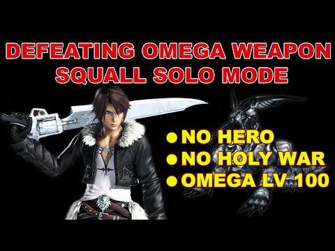 FFVIII Level 100 Omega Weapon Fight - Squall Solo (No Hero/Holy War)