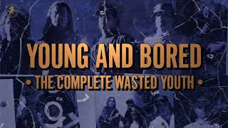Young And Bored - The Complete Wasted Youth [Trailer]