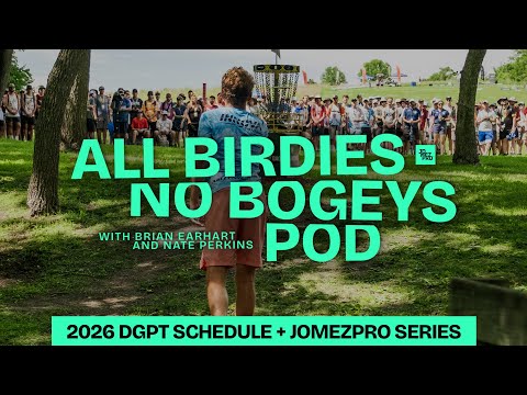 Breaking Down the 2026 DGPT Schedule + NEW JomezPro Series! | All Birdies No Bogeys Podcast