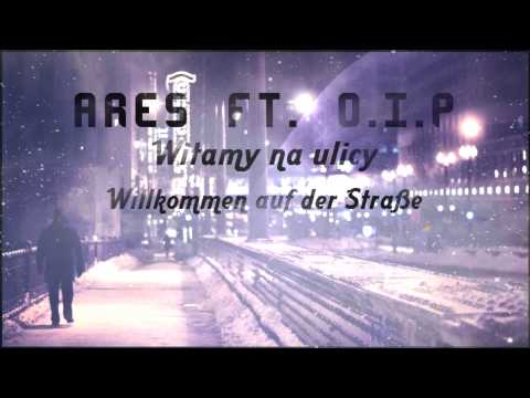 ARES (prod. Rosso Fallen)Ft. O.I.P - Witamy na ulicy/Willkommen auf der Straße