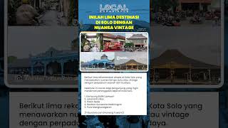 Lima Wisata Nuansa Klasik di Kota Solo dengan Tiket Murah dan Akses Mudah untuk Liburan