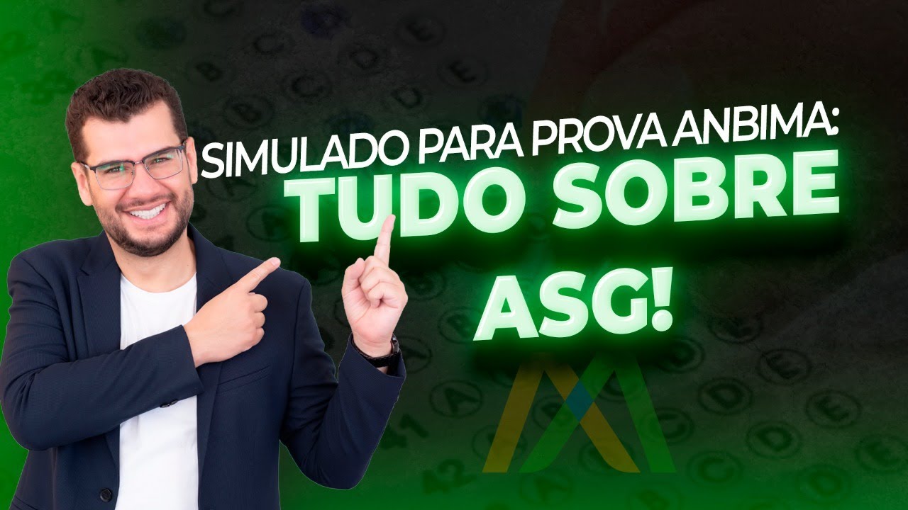 Simulado para prova ANBIMA: Tudo o que você precisa saber sobre ASG!
