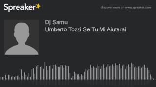 Umberto Tozzi Se Tu Mi Aiuterai (creato con Spreaker)