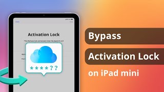 [Solved] How to Bypass Activation Lock on iPad mini 2024