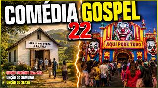 COMÉDIA GOSPEL 22