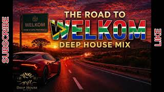 Download lagu DEEP HOUSE MIX | ROAD TRIP TO WELKOM  (Vol.24) | Night Drive Mix mp3