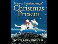 Harvey Slumfenburger's Christmas Present - Written by John Burningham - Read by Mrs Smalley
