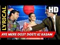 Aye Mere Dost Dosti Ki Kasam With Lyrics Kumar Sanu S P Balasubrahmanyam Yeh Majhdhaar Songs