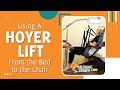 Using A Hoyer Lift 1 How To Transfer From The Bed To The Chair