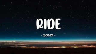 Somo - Ride Lyrics 🎵 | (Tiktok Song)