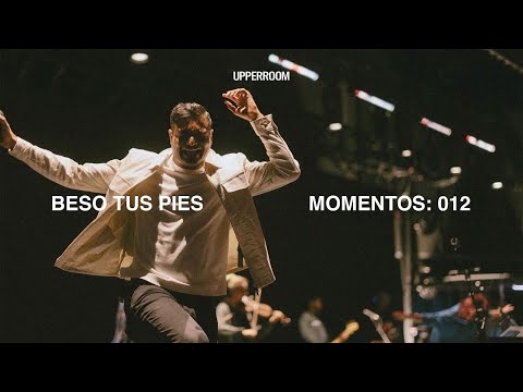 Beso Tus Pies - UPPERROOM | Momentos: 012 (Latino America)
