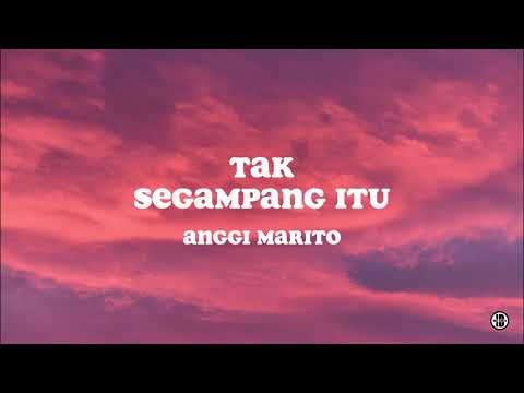 Tak Segampang Itu (Lyrics)