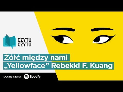 Czytu Czytu #96 – Żółć między nami: „Yellowface” Rebekki F. Kuang