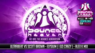 Ultrabeat vs Scott Brown - Elysium (Alex K remix)