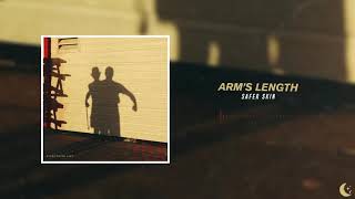 Arm&#39;s Length - Safer Skin
