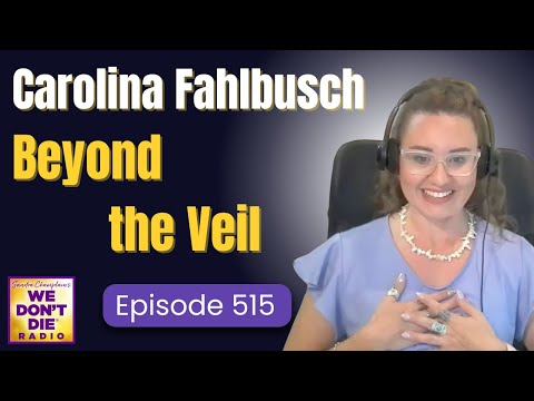 Her Childhood NDE Showed Her How to See Angels | Carolina Fahlbusch | We Don't Die | Ep 515
