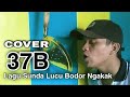 Cover 37B Lagu Sunda Lucu Bodor Bikin Ngakak