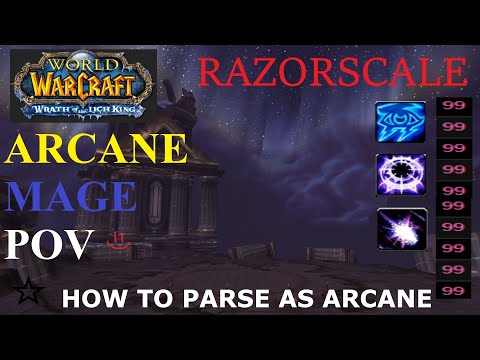 How to parse as Arcane Mage on Razorscale 10 Man Ulduar!