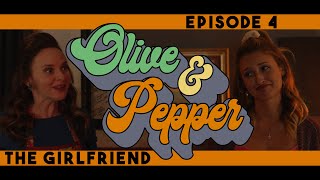Olive & Pepper - Ep. 4 - The Girlfriend video