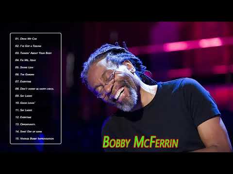 Bobby McFerrin Greatest Hits // Bobby McFerrin Best Songs // Greatest Hits Full Album 2020