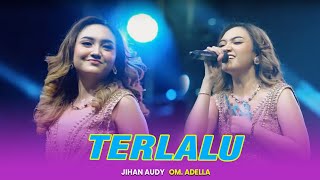 Download lagu TERLALU - JIHAN AUDY || OM ADELLA LIVE SPN POLDA JATIM mp3