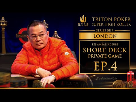 Les Ambassadeurs Short Deck Private Game Episode 4 - Triton Poker London 2019