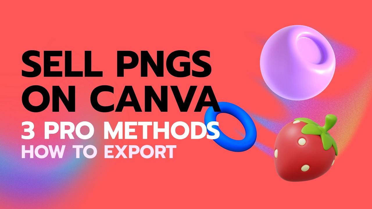 Make Money on Canva: Exporting High-Quality Transparent PNGs