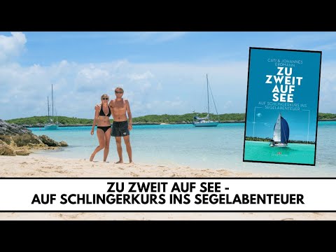 Zu zweit auf See - Auf Schlingerkurs ins Segelabenteuer. Der Film zum Buch!