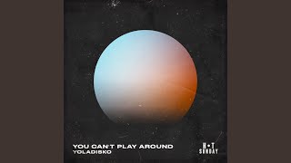 Yoladisko - You Can't Play Around video