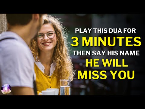 Just mention his name, then he will meet you because he misses you so much