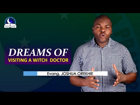 Visiting A Witch Doctor Dream Meaning - How to deal with it
