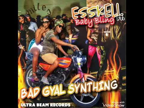 Esskell - Bad Gyal Synthing Feat Baby Bling (Explicit)