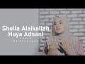 Sholla Alaikallah Huya Adnani - Ai Khodijah (Teks Latin)