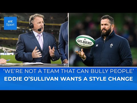 'Ireland are not able to bully teams' - Eddie O'Sullivan wants a change of style
