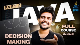 Java For Beginners in Telugu [PART 4] || Code with Swaroop || Zero to Hero || Decision Making